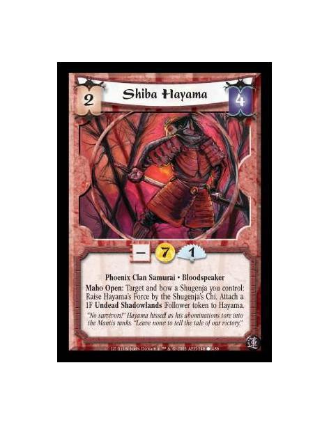 Shiba Hayama  - Phoenix Clan Samurai · Bloodspeaker. Maho Open: Target and bow a Shugenja you control: Raise Hayama's Force by t