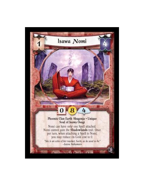 Isawa Nomi (Español)  - Phoenix Clan Earth Shugenja · Unique · Soul of Isawa Osugi. Nomi can have only one Spell attached. Nomi