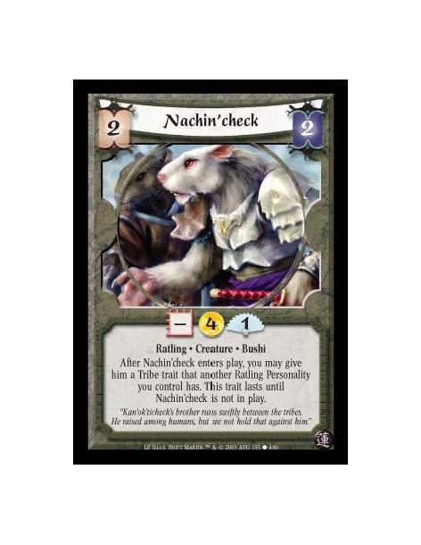 Nachin'check  - Ratling · Creature · Bushi. After Nachin'check enters play, you may give him a Tribe trait that another Ratling