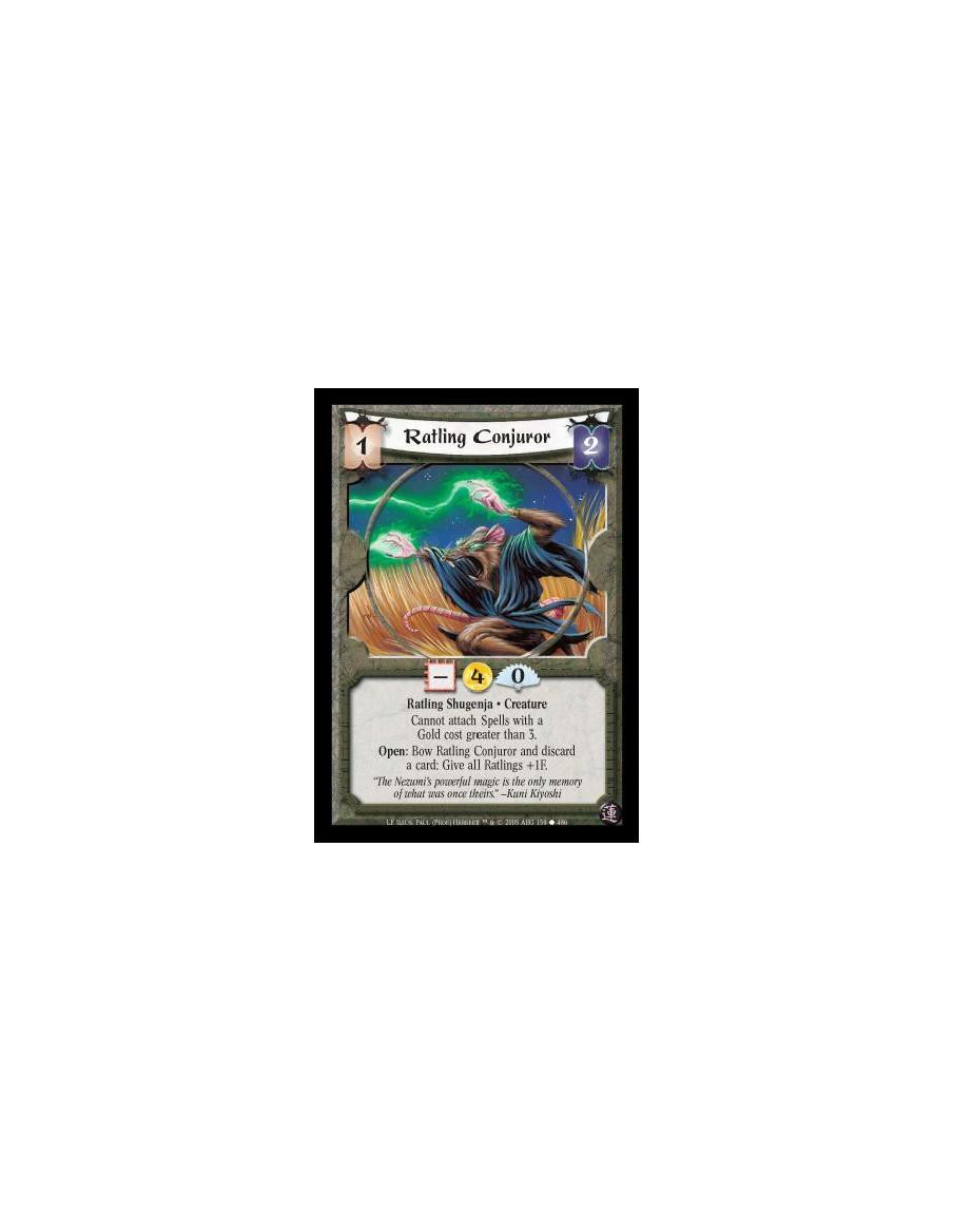 Ratling Conjuror  - Ratling Shugenja · Creature. Cannot attach Spells with a Gold cost greater than 3. Open: Bow Ratling Conjuro
