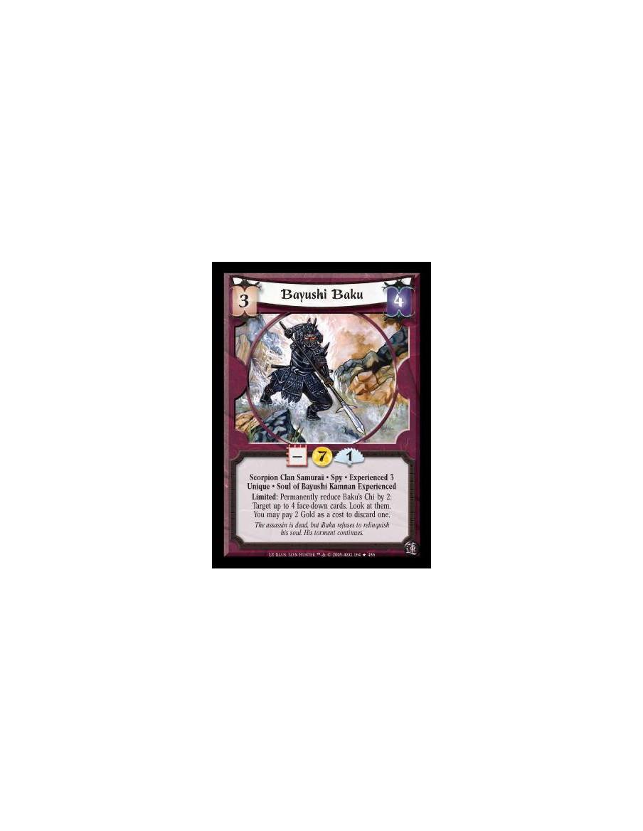 Bayushi Baku Exp3  - Scorpion Clan Samurai · Spy · Experienced 3 · Unique · Soul of Bayushi Kamnan Experienced. Limited: Permane