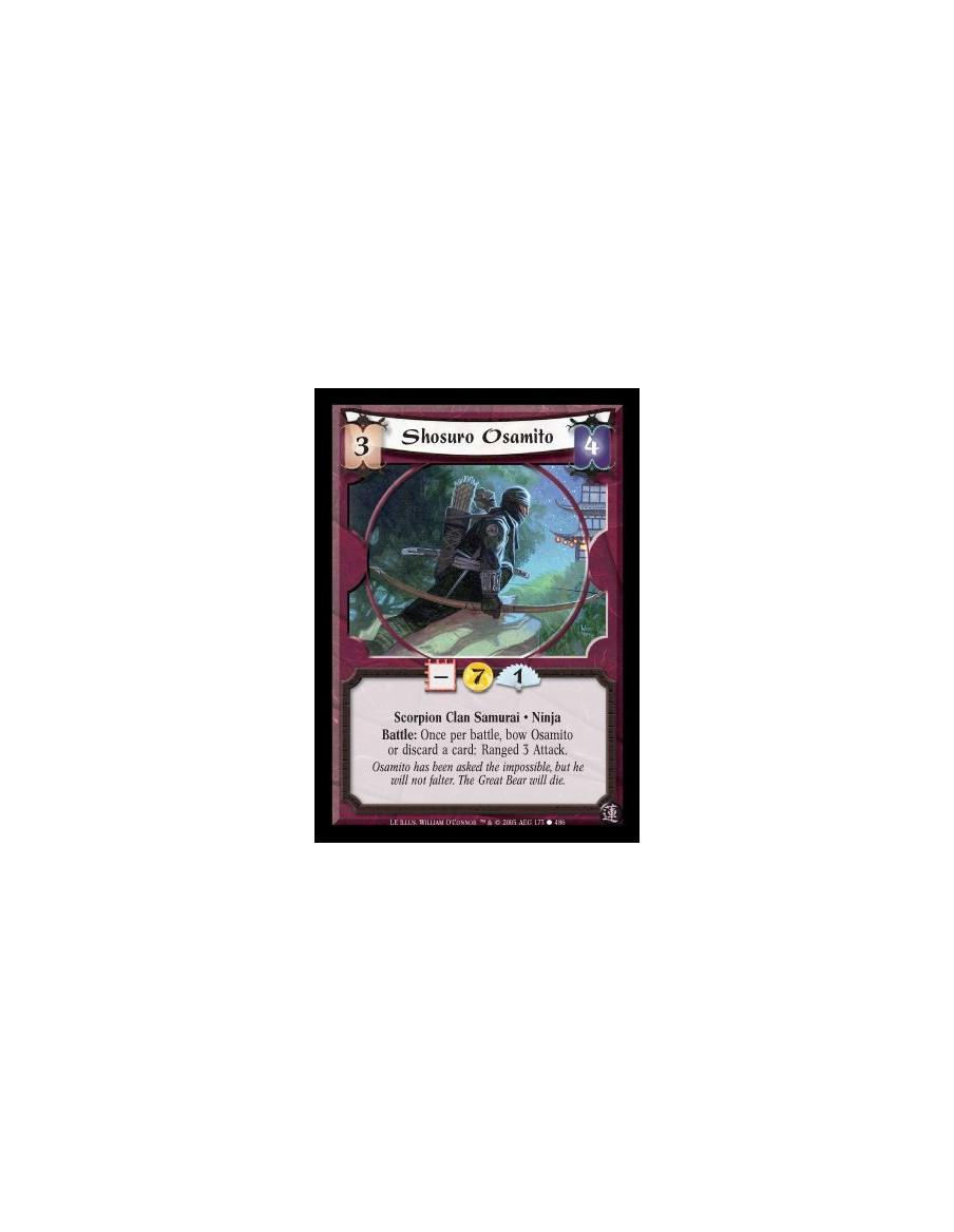 Shosuro Osamito  - Scorpion Clan Samurai · Ninja. Battle: Once per battle, bow Osamito or discard a card: Ranged 3 Attack