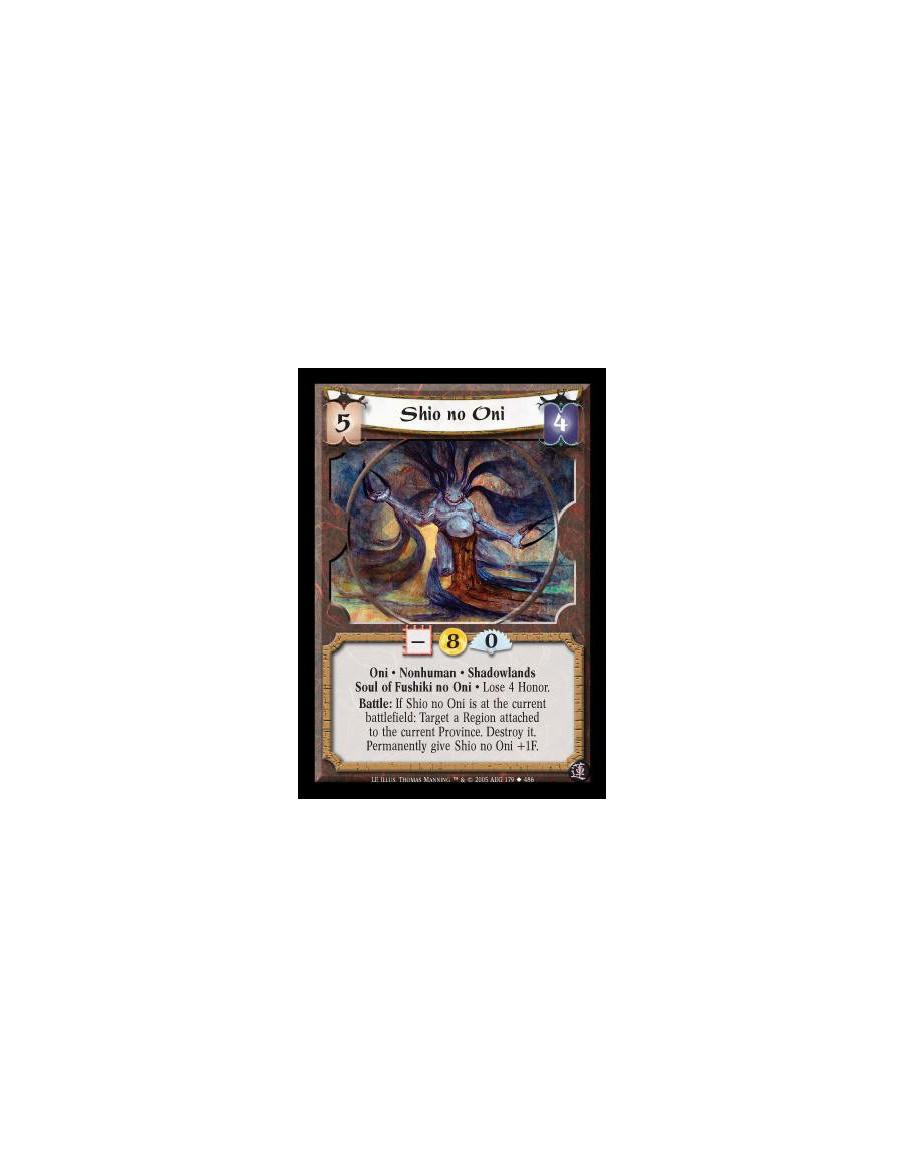 Shio no Oni  - Oni · Nonhuman · Shadowlands · Soul of Fushiki no Oni · Lose 4 Honor. Battle: If Shio no Oni is at the current ba