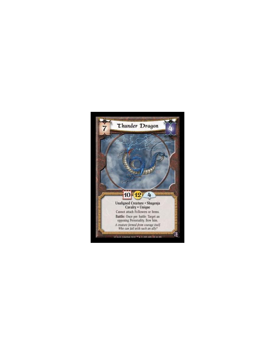 Thunder Dragon  - Unaligned Creature · Shugenja · Cavalry · Unique. Cannot attach Followers or Items. Battle: Once per battle: T