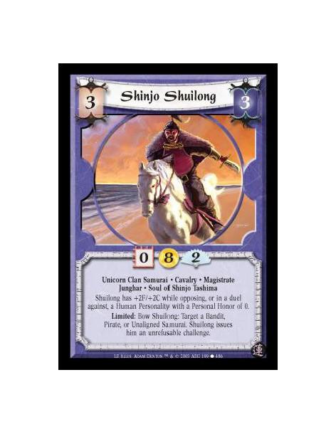 Shinjo Shuilong  - Unicorn Clan Samurai · Cavalry · Magistrate · Junghar · Soul of Shinjo Tashima. Shuilong has +2F/+2C while op