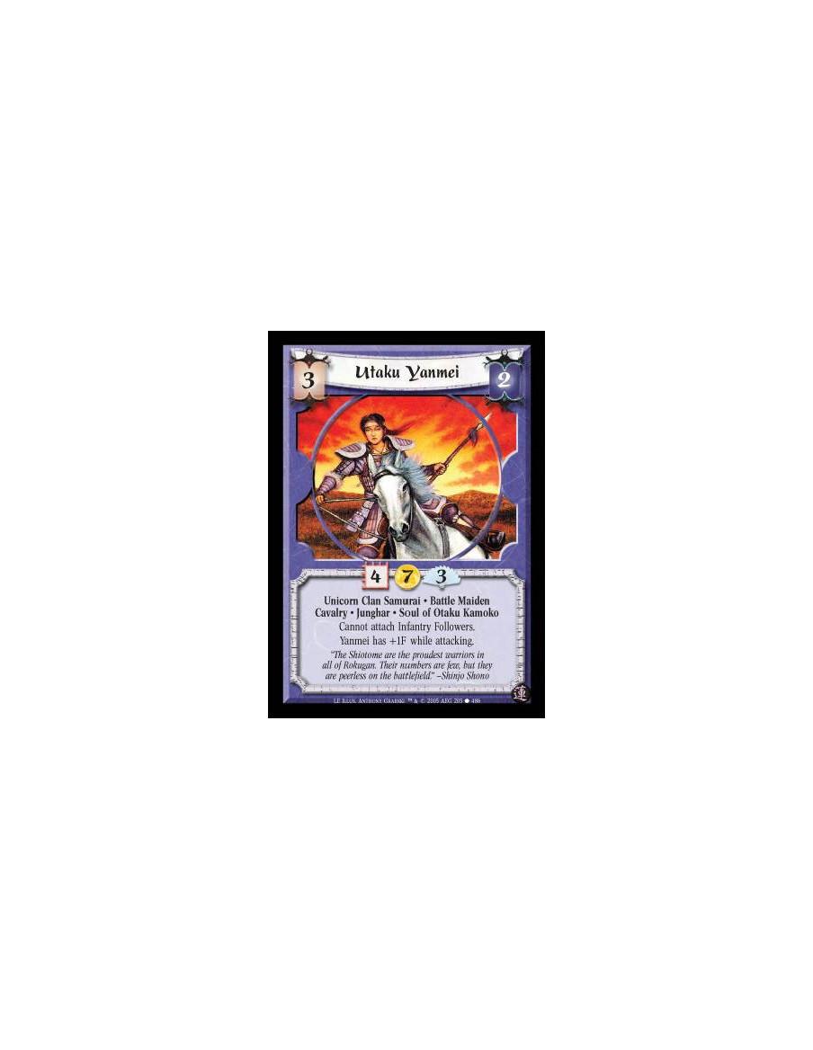 Utaku Yanmei  - Unicorn Clan Samurai · Battle Maiden · Cavalry · Junghar · Soul of Otaku Kamoko. Cannot attach Infantry Follower