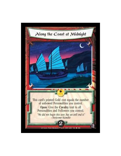 Along the Coast at Midnight  - This card's printed Gold cost equals the number of unbowed Personalities you control. Open: Give