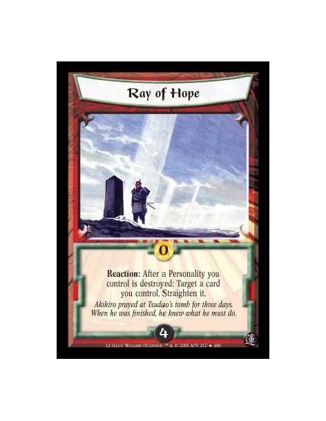Ray of Hope  - Reaction: After a Personality you control is destroyed: Target a card you control. Straighten it