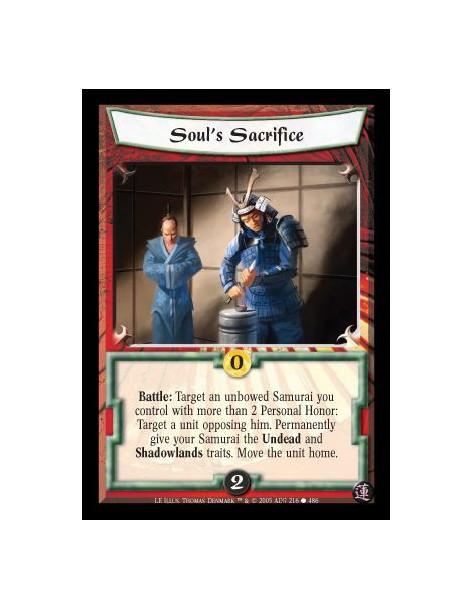 Soul's Sacrifice  - Battle: Target an unbowed Samurai you control with more than 2 Personal Honor: Target a unit opposing him. P