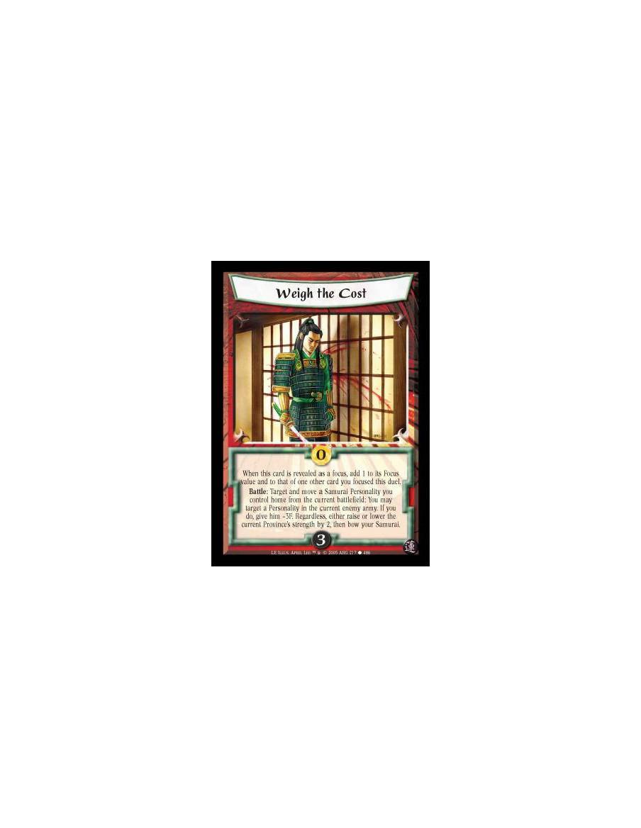 Weigh the Cost  - When this card is revealed as a focus in a duel, add 1 to its Focus value and to that of one other card you fo