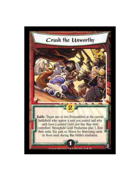 Crush the Unworthy  - Battle : Target one or two Personalities at the current battlefield who oppose a unit you control and who
