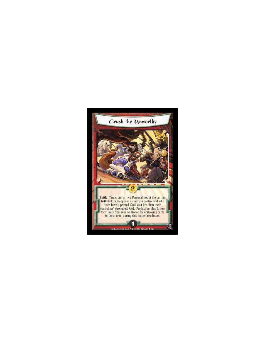 Crush the Unworthy  - Battle : Target one or two Personalities at the current battlefield who oppose a unit you control and who 