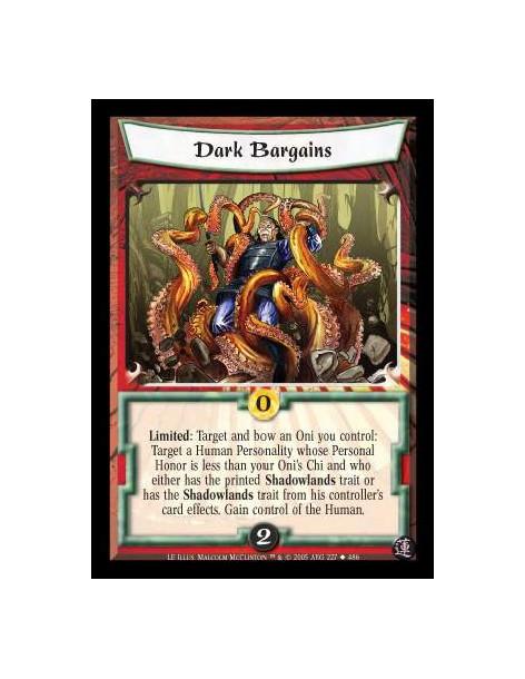 Dark Bargains  - Limited: Target and bow an Oni you control: Target a Human Personality whose Personal Honor is less than your O