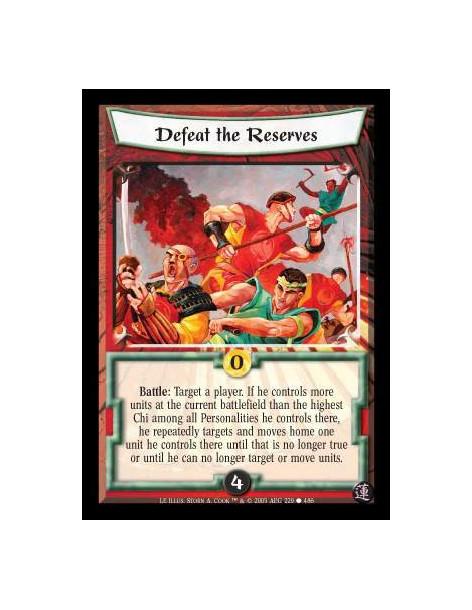 Defeat the Reserves  - Battle: Target a player. If he controls more units at the current battlefield than the highest Chi among