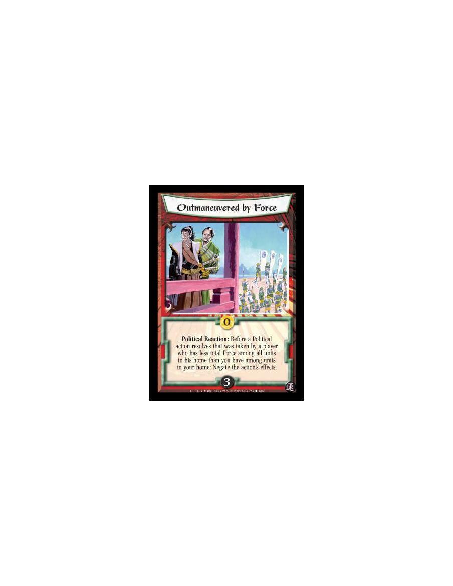 Outmaneuvered by Force  - Political Reaction: Before a Political action resolves that was taken by a player who has less total F