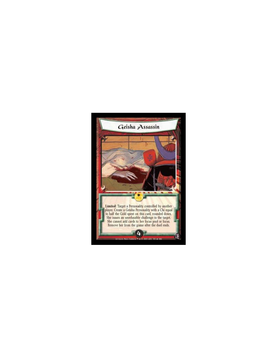 Geisha Assassin  - Limited: Target a Personality controlled by another player. Create a Geisha Personality with a Chi equal to h