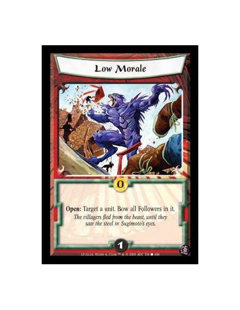 Low Morale  - Open: Target a unit. Bow all Followers in it.