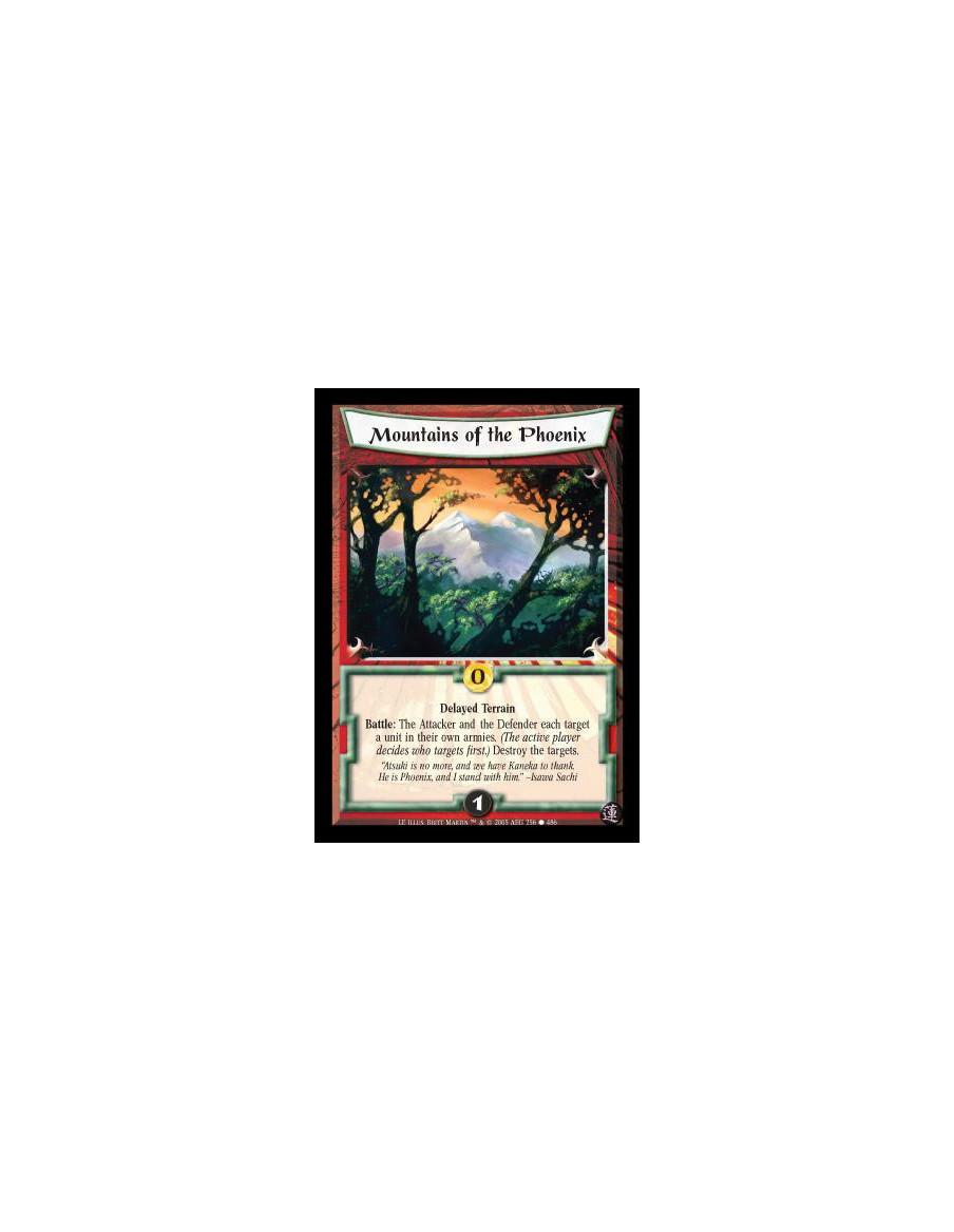 Mountains of the Phoenix  - Delayed Terrain. Battle: The Attacker and the Defender each targets a unit in their own armies. (The