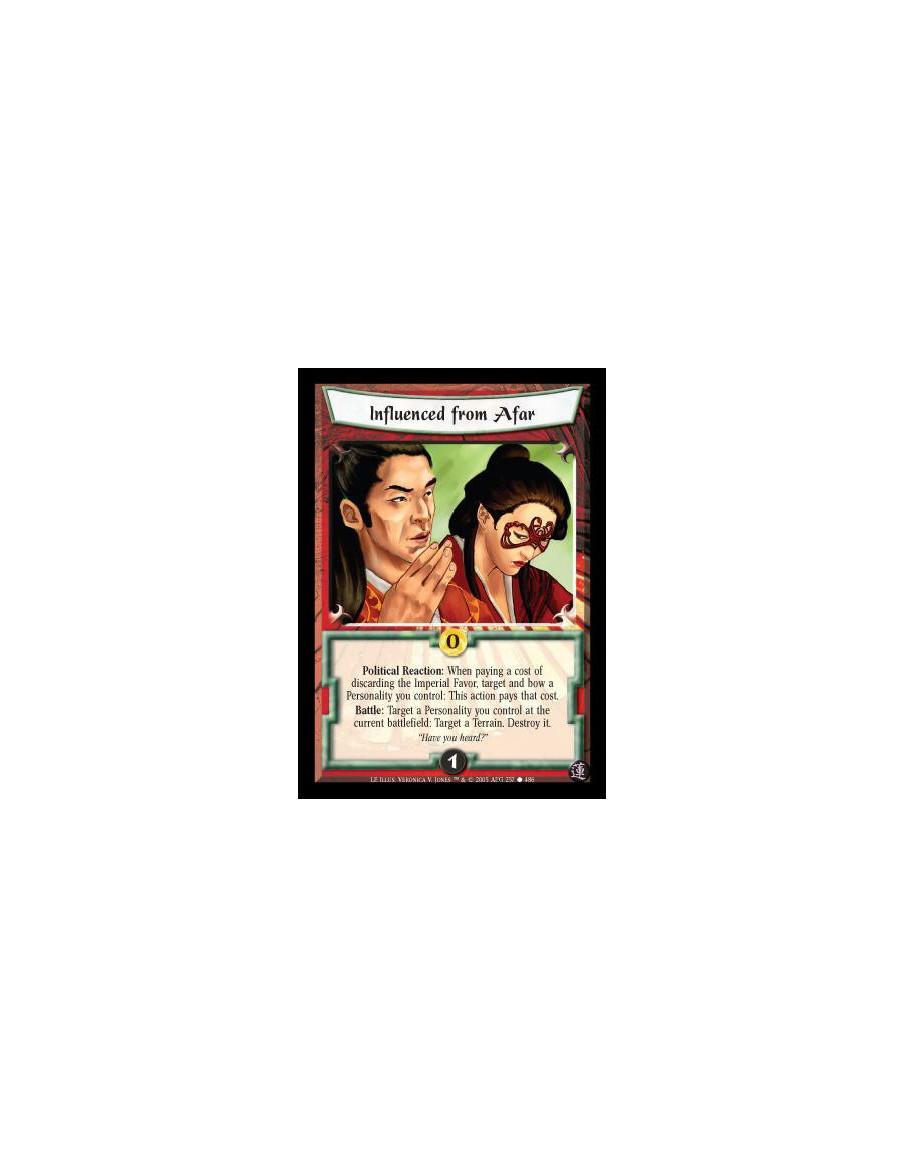 Influenced from Afar  - Political Reaction: When paying a cost of discarding the Imperial Favor, target and bow a Personality yo