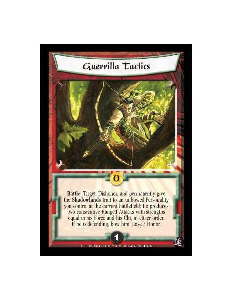 Guerrilla Tactics (Spanish)  - Battle: Target, Dishonor, and permanently give the Shadowlands trait to an unbowed Personality yo