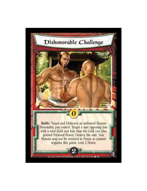 Dishonorable Challenge  - Battle: Target and dishonor an unbowed Human Personality you control: Target a unit opposing him with 