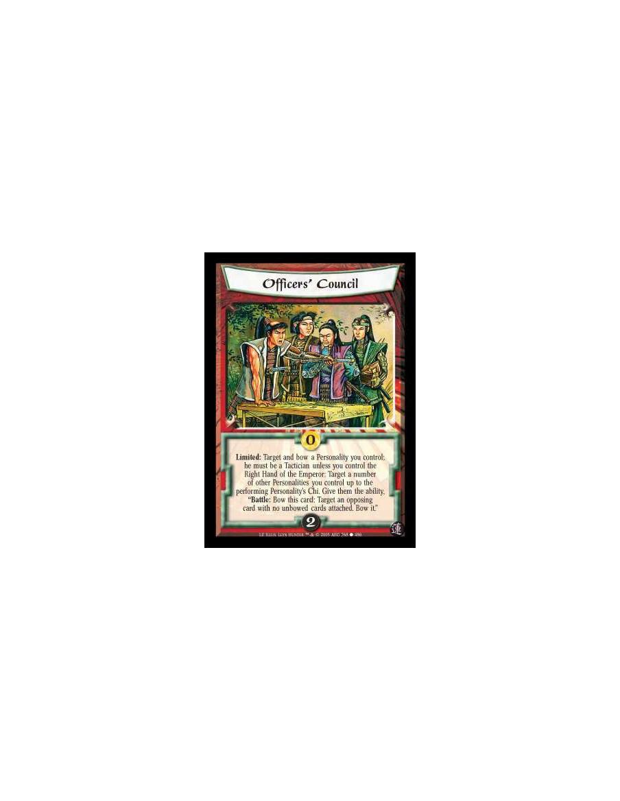 Officers' Council  - Limited: Target and bow a Personality you control; he must be a Tactician unless you control the Right Hand