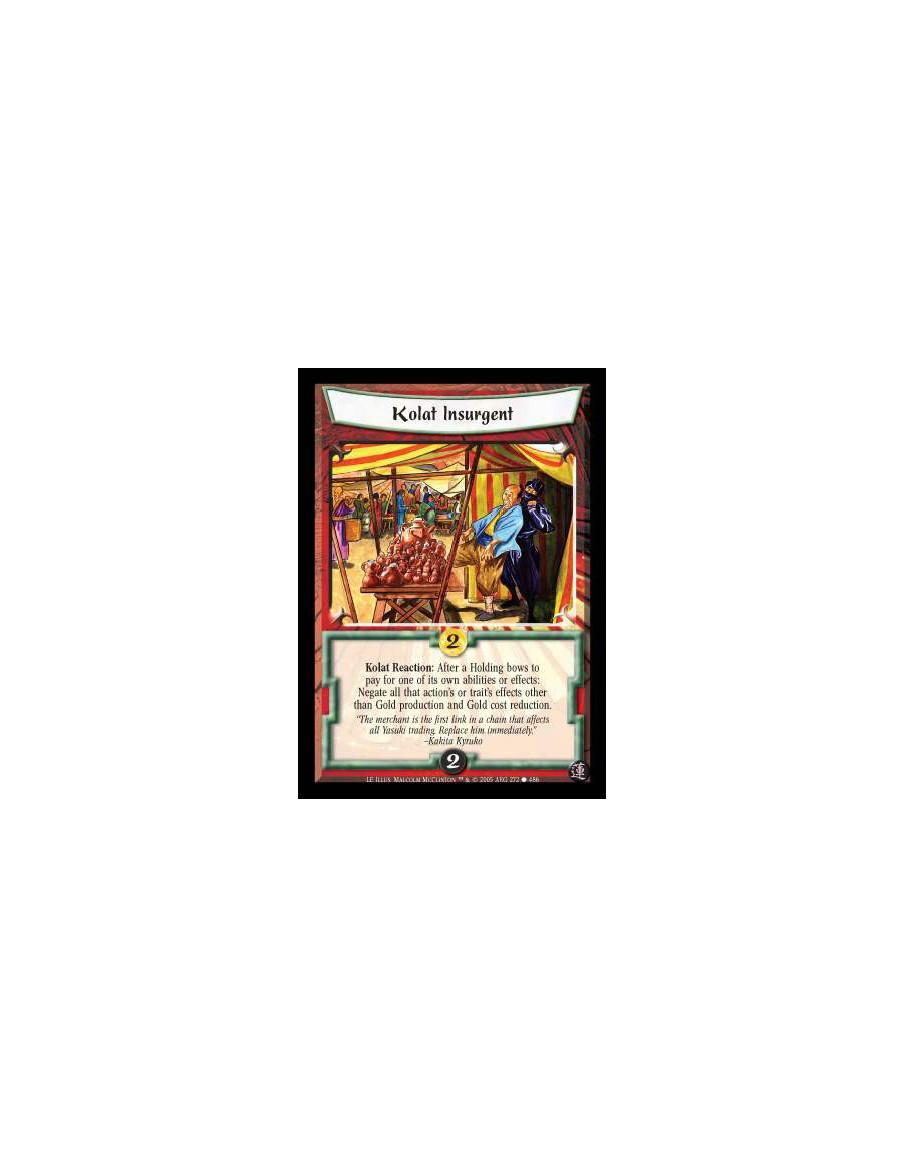 Kolat Insurgent  - Kolat Reaction: After a Holding bows to pay for one of its own abilities or effects: Negate all that action's