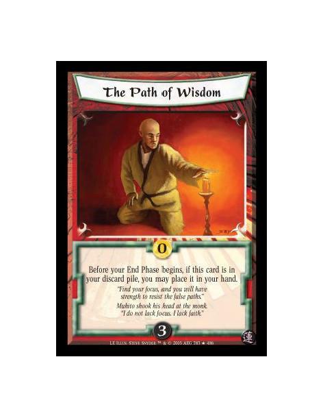 The Path of Wisdom (Spanish)  - Before your End Phase begins, if this card is in your discard pile, you may place it in your han