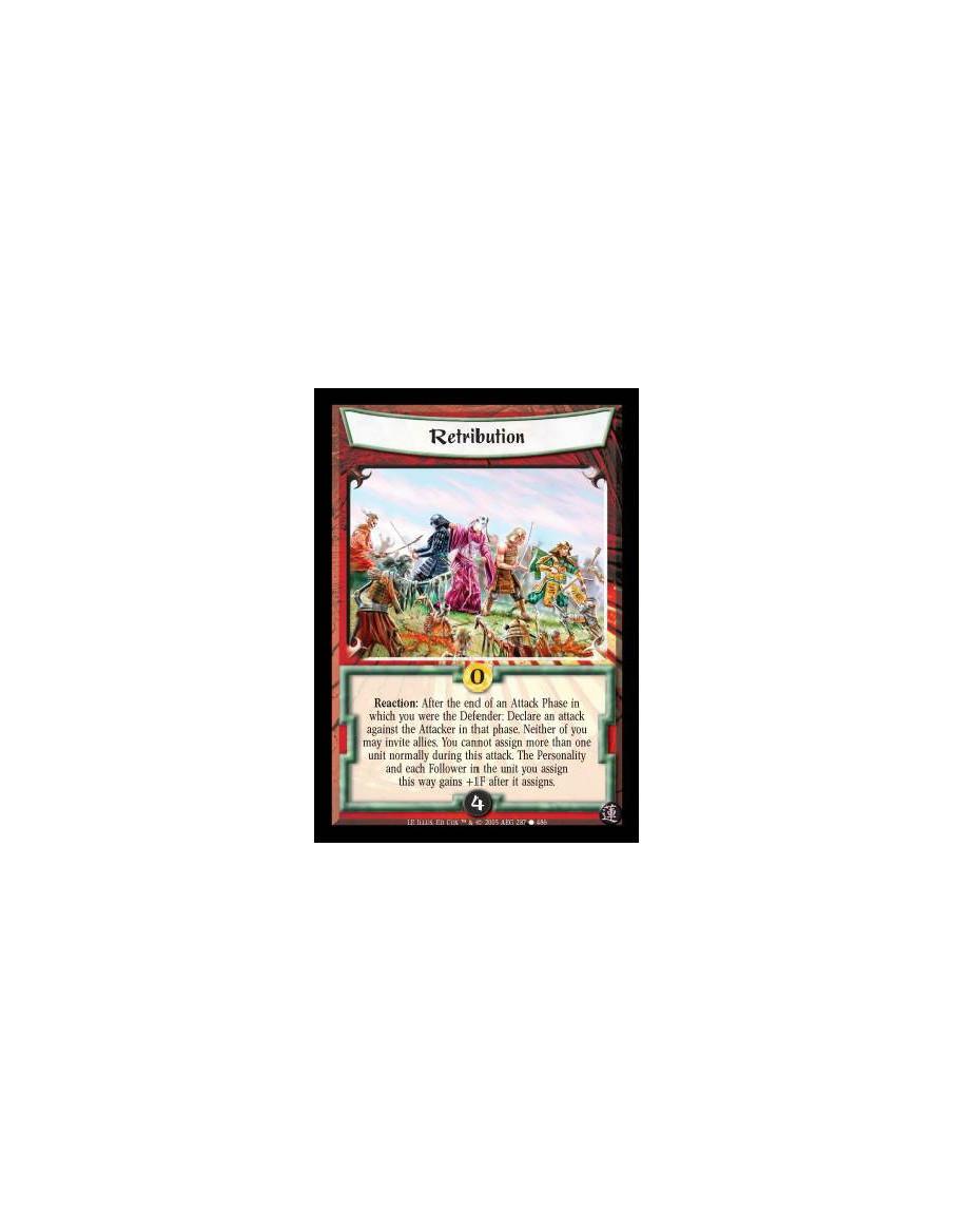 Retribution  - Reaction: After the end of an Attack Phase in which you were the Defender: Declare an attack against the Attacker