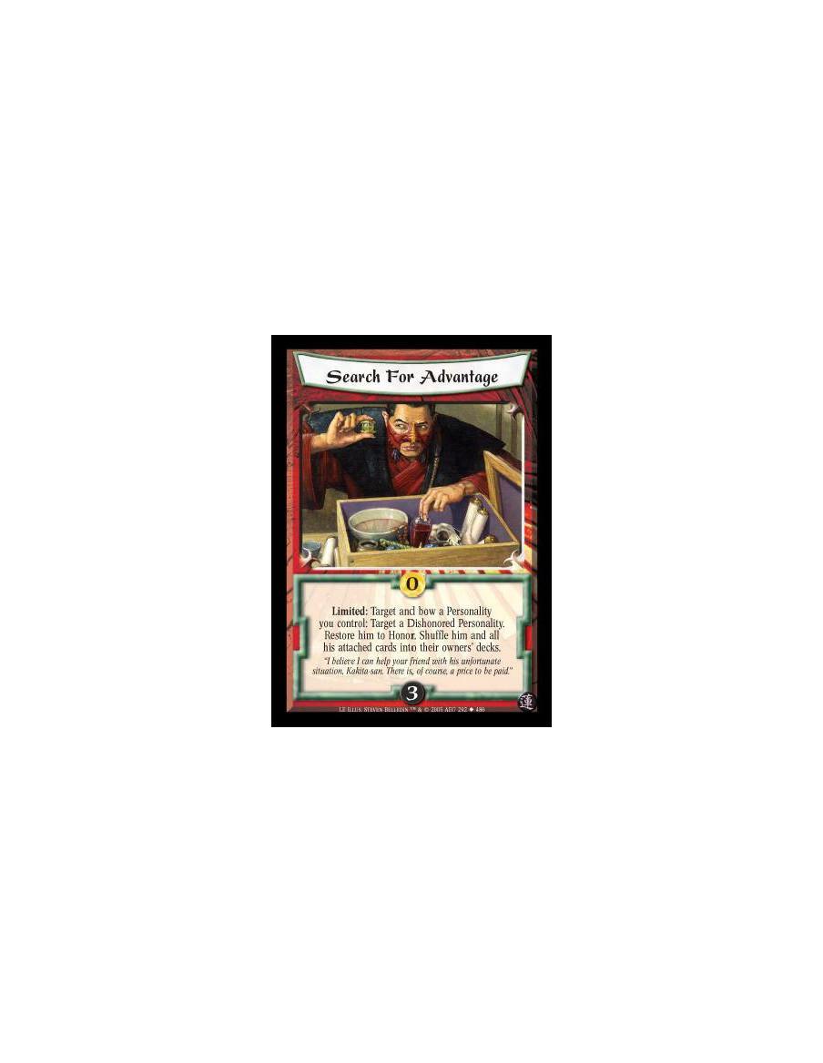 Search For Advantage  - Limited: Target and bow a Personality you control: Target a Dishonored Personality. Restore him to Honor