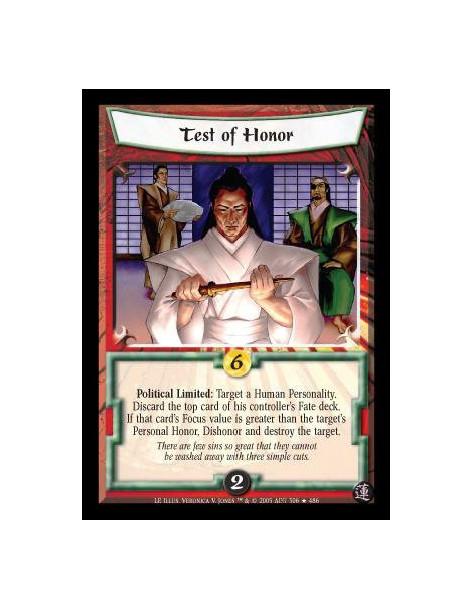 Test of Honor  - Political Limited: Target a Human Personality. Discard the top card of his controller's Fate deck. If that card