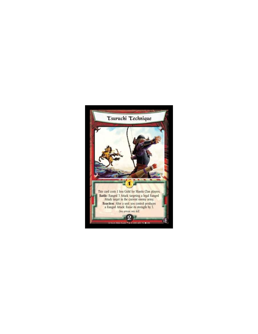 Tsuruchi Technique  - This card costs 1 less Gold for Mantis Clan players. Battle: Ranged 3 Attack targeting a legal Ranged Atta