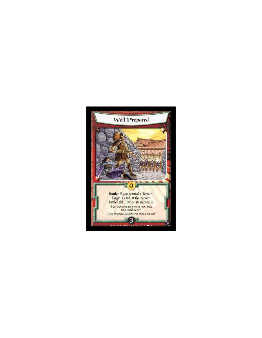 Well Prepared  - Battle: If you control a Terrain: Target a card at the current battlefield. Bow or straighten it
