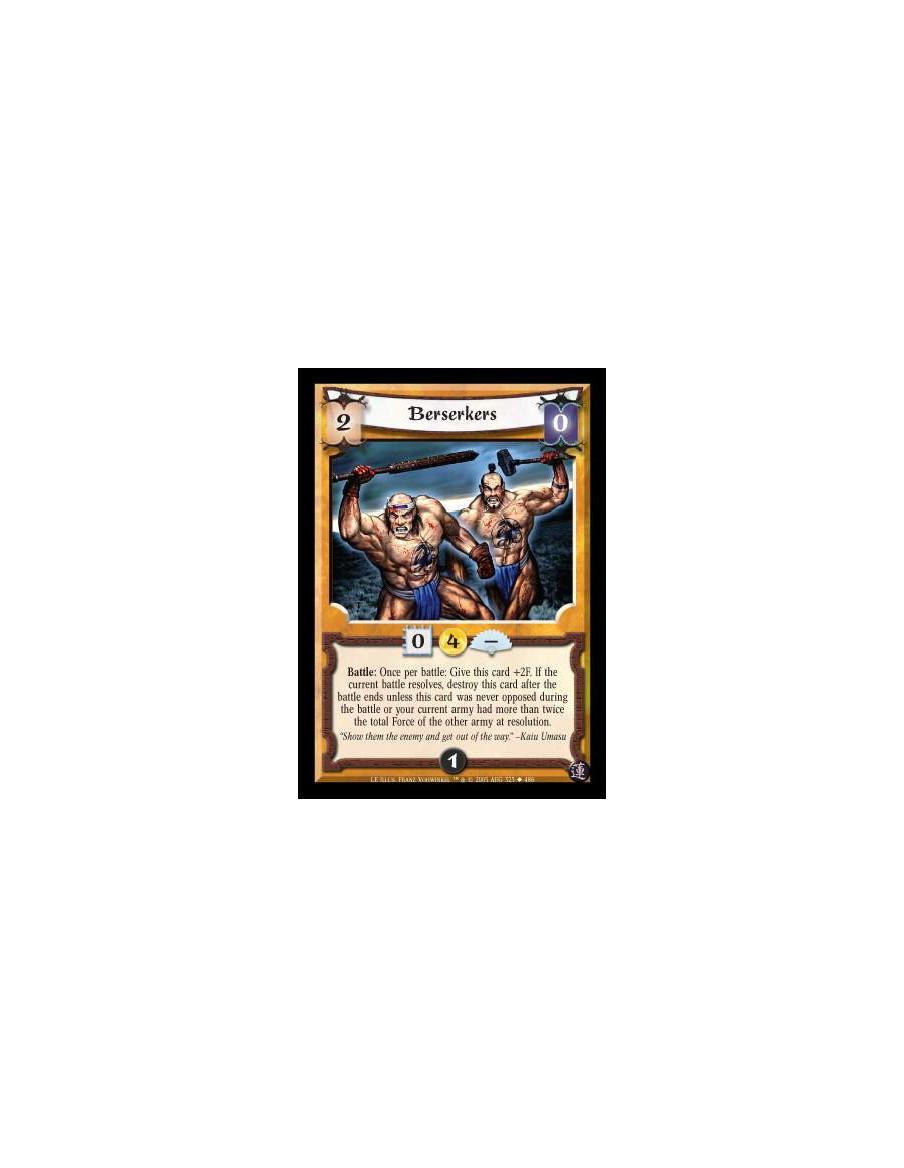 Berserkers  - Battle: Once per battle: Give this card +2F. If the current battle resolves, destroy this card after the battle en