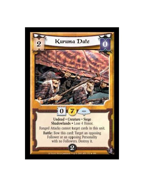 Kuruma Date  - Undead · Creature · Siege · Shadowlands · Lose 4 Honor. Ranged Attacks cannot target cards in this unit. Battle: