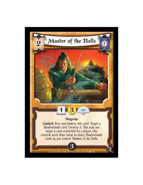 Master of the Bells  - Shugenja. Limited: Bow and destroy this card: Target a Shadowlands card. Destroy it. This may not target