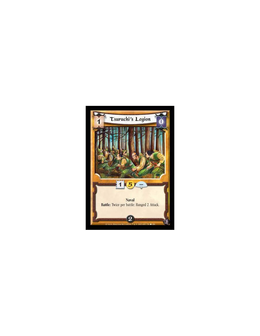Tsuruchi's Legion  - Naval. Battle: Twice per battle: Ranged 2 Attack.