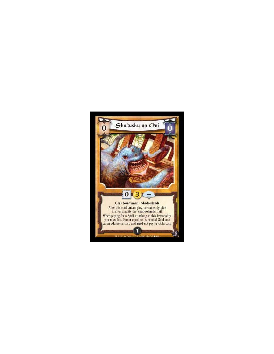 Shokushu no Oni  - Oni · Nonhuman · Shadowlands. After this card enters play, permanently give this Personality the Shadowlands 