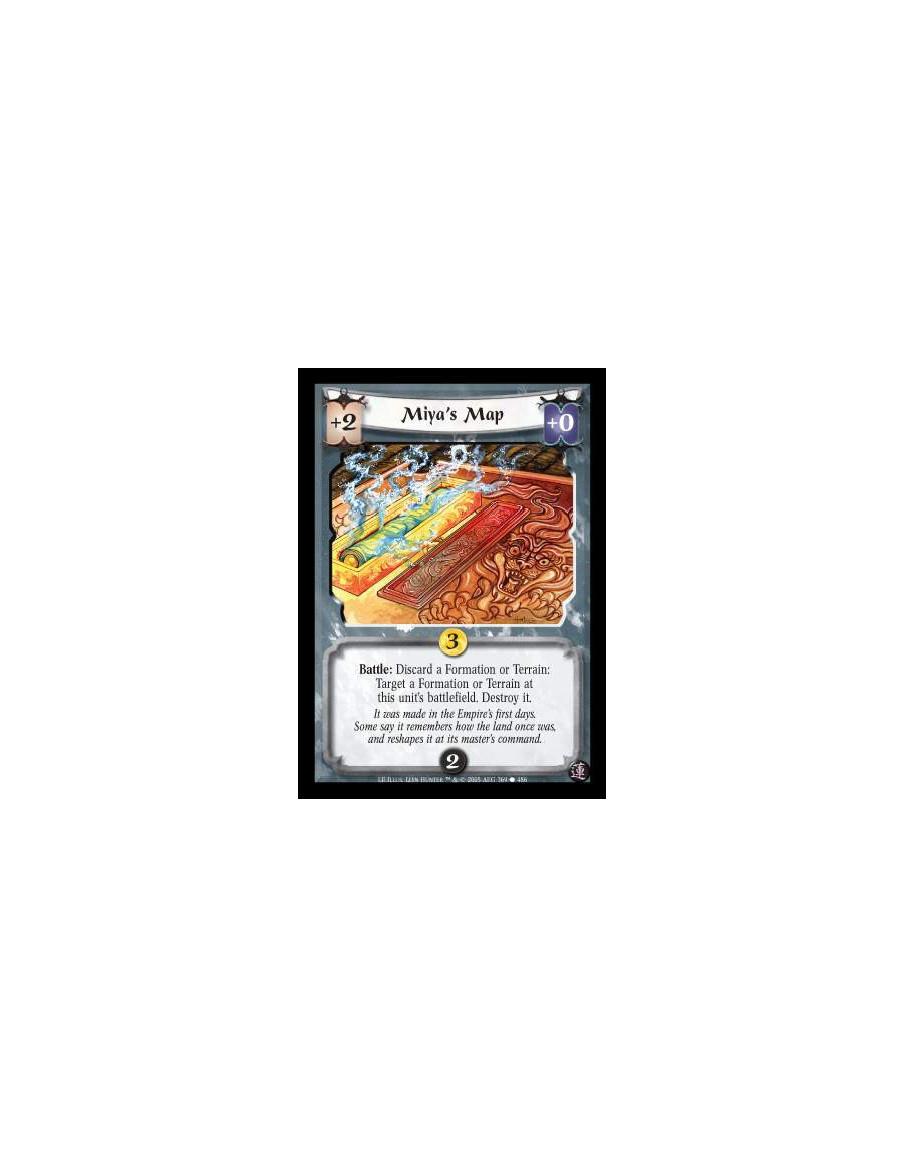 Miya's Map  - Battle: Discard a Formation or Terrain: Target a Formation or Terrain at this unit's battlefield. Destroy it