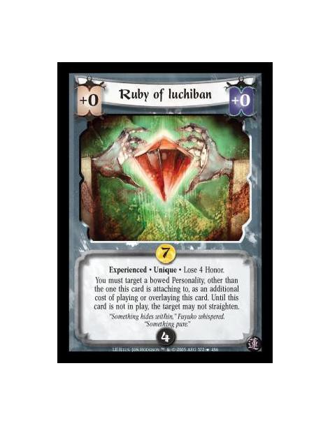 Ruby of Iuchiban Exp  - Experienced · Unique · Lose 4 Honor. You must target a bowed Personality, other than the one this card i
