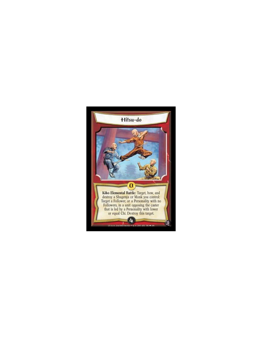 Hitsu-do  - Kiho Elemental Battle: Target, bow, and destroy a Monk or Shugenja you control: Target a Follower, or a Personality 
