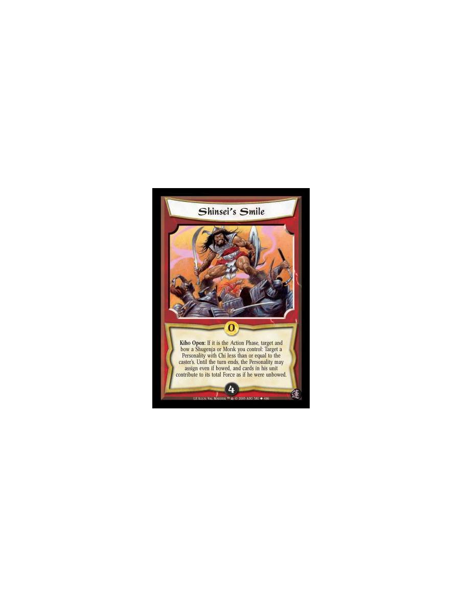 Shinsei's Smile  - Kiho Open: If it is the Action Phase, target and bow a Shugenja or Monk you control: Target a Personality wit