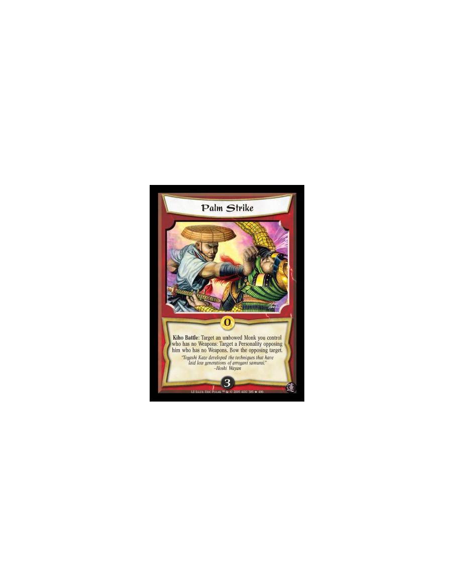 Palm Strike (Español)  - Kiho Battle: Target an unbowed Monk you control who has no Weapons: Target a Personality opposing him w