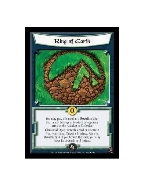 Ring of Earth  - You may play this card as a Reaction after your army destroys a Province or opposing army as the Attacker or De