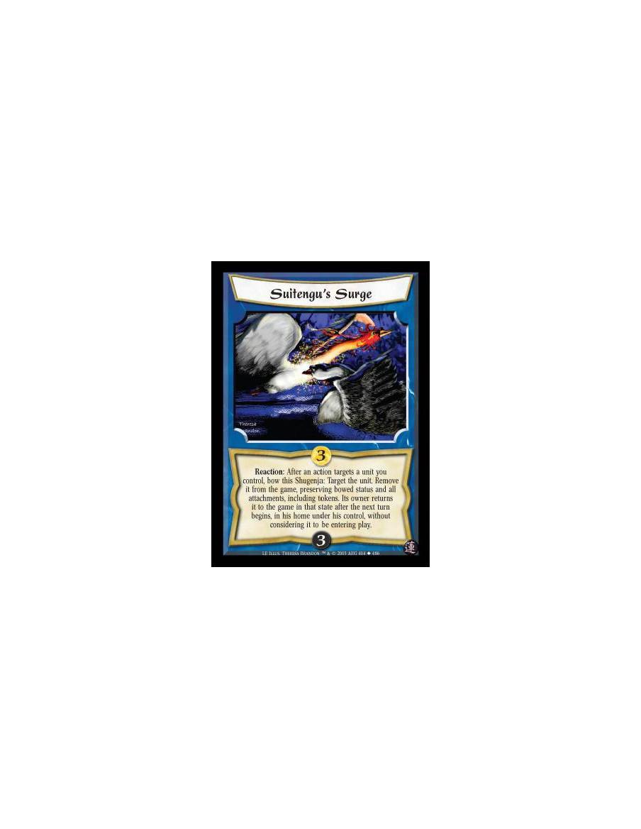 Suitengu's Surge (Español)  - Reaction: After an action targets a unit you control, bow this Shugenja: Target the unit. Remove i