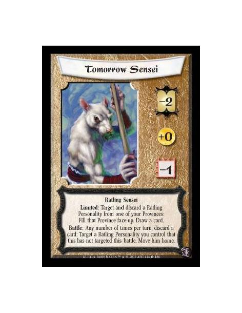 Tomorrow Sensei (Español)  - Ratling Sensei. Limited: Target and discard a Ratling Personality from one of your Provinces: Fill 