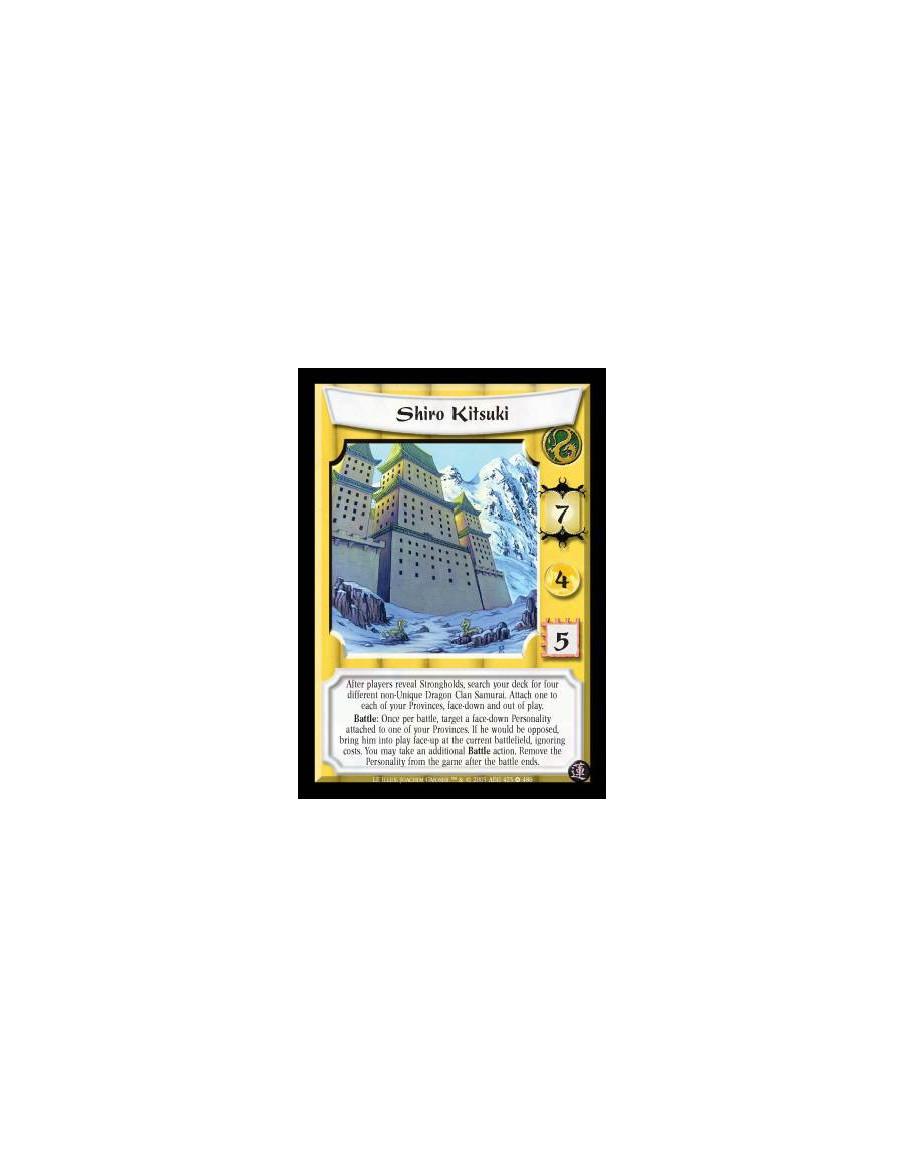 Shiro Kitsuki (Spanol)  - After players reveal Strongholds, search your deck for four different non-Unique Dragon Clan Samurai. 