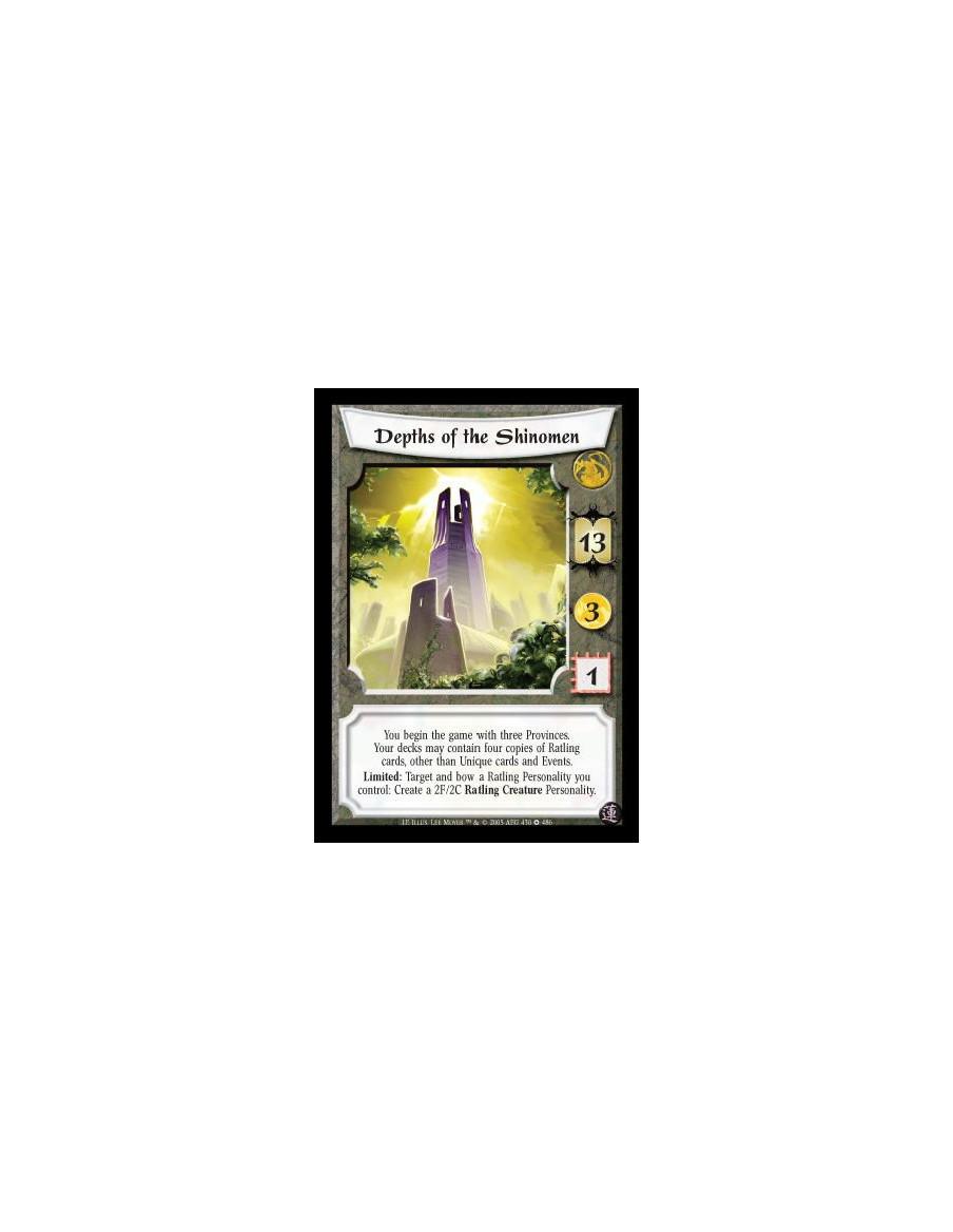 Depths of the Shinomen (Español)  - You begin the game with three Provinces. Your decks may contain 4 copies of Ratling cards, o