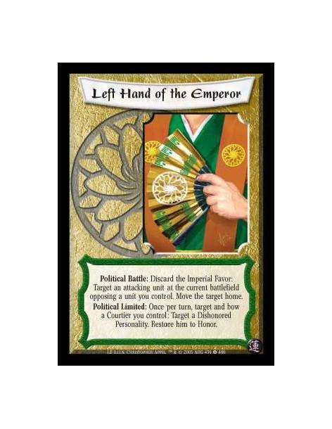 Left Hand of the Emperor  - Political Battle: Discard the Imperial Favor: Target an attacking unit at the current battlefield op