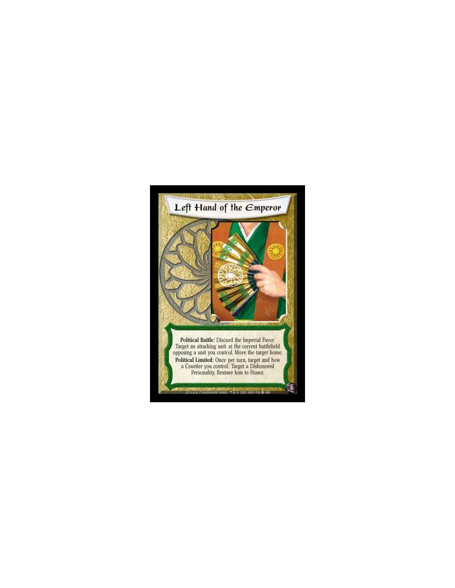 Left Hand of the Emperor  - Political Battle: Discard the Imperial Favor: Target an attacking unit at the current battlefield op